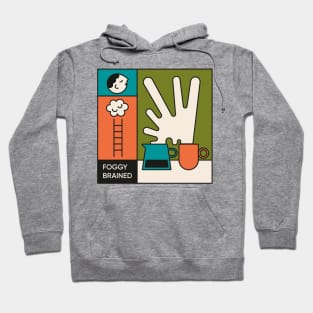 FOGGY BRAINED Hoodie